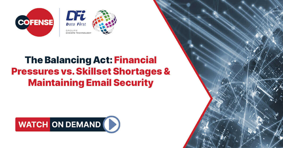 The Balancing Act: Financial Pressures Vs Skillset Shortages & Maintaining Email Security