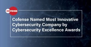 Cofense Named Most Innovative Cybersecurity Company by Cybersecurity Excellence Awards