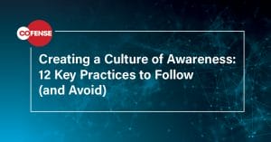 Creating a Culture of Awareness: 12 Key Practices to Follow (and Avoid)