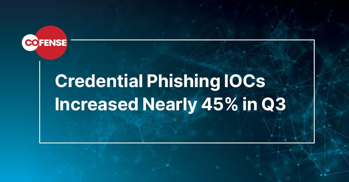 Credential phishing IOCs increased nearly 45% in Q3